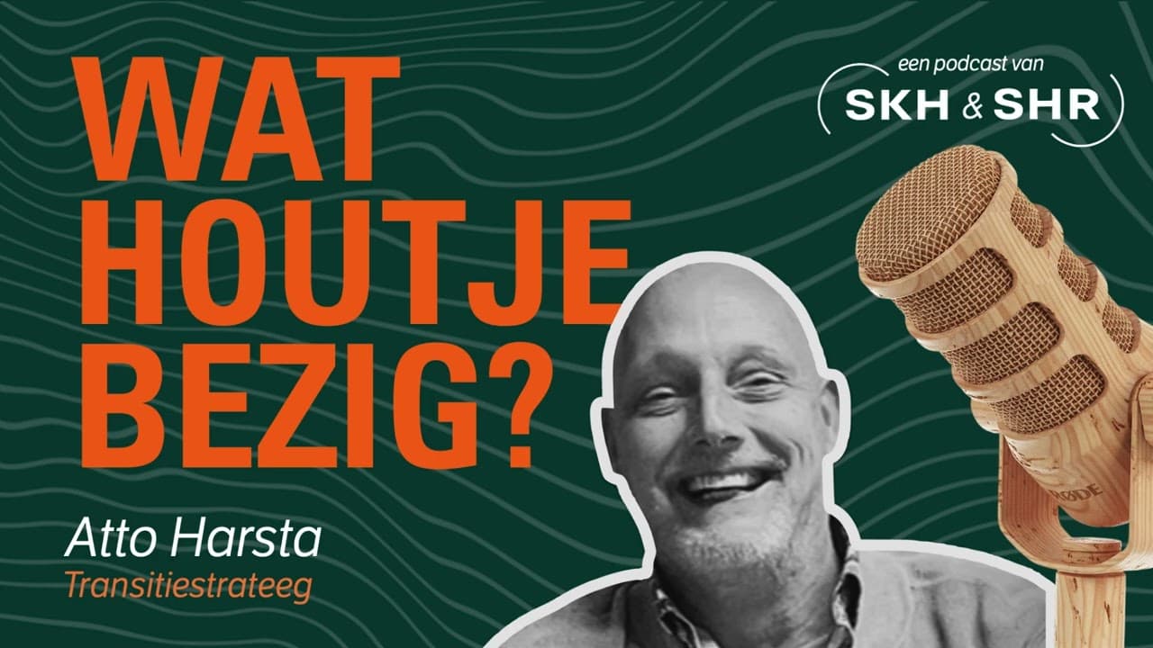 Podcast "Wat Houtje Bezig?" met Atto Harsta